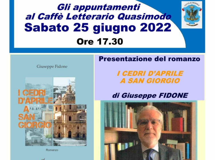 Modica, al Quasimodo, I cedri d’aprile a San Giorgio di Giuseppe Fidone