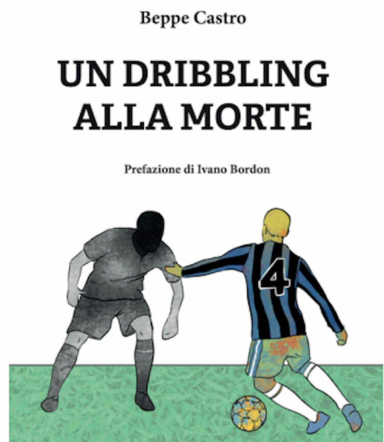 Un dribbling alla morte di Beppe Castro