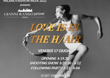 Gianni Rando al Milano Fashion Week con Love is in the h/air