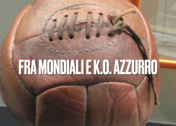 Il Pallone Racconta – Mondiali al via, Italia ko in amichevole