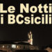 Notti di BCsicilia: 50 eventi