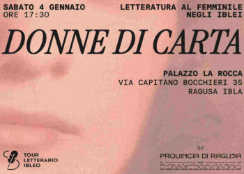 Donne di carta il 4 gennaio a Palazzo La Rocca di Ragusa Ibla