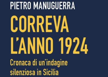 Oggi a Riesi il volume di Pietro Manuguerra "Correva l'anno 1924"