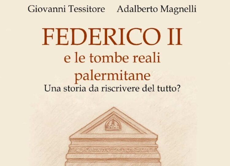 Palermo oggi si presenta il libro Federico II e le tombe reali palermitane