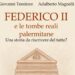 Palermo oggi si presenta il libro Federico II e le tombe reali palermitane