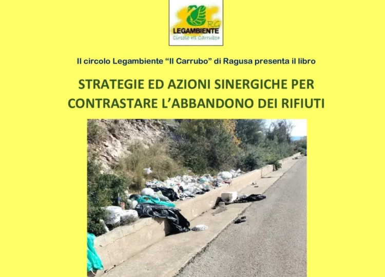 Legambiente Ragusa, presentazione del libro Strategie ed azioni sinergiche per contrastare l’abbandono dei rifiuti