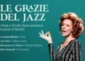 Locandina dell'evento "Le Grazie del Jazz" dedicato a Ornella Vanoni, con l'elenco dei musicisti protagonisti della serata a Casa Grazia.