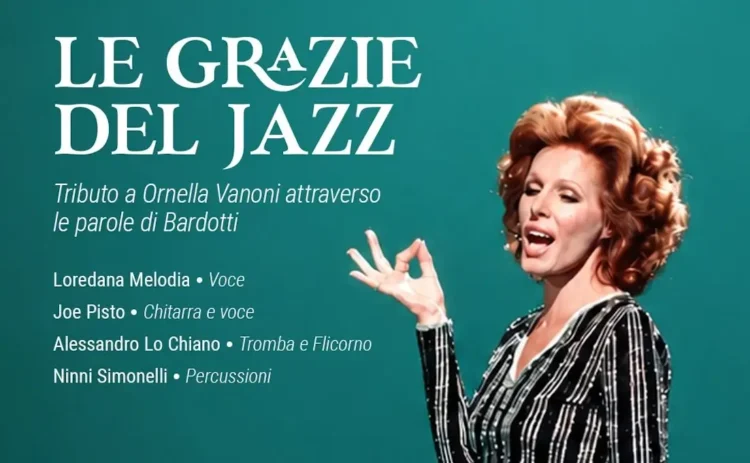 Locandina dell'evento "Le Grazie del Jazz" dedicato a Ornella Vanoni, con l'elenco dei musicisti protagonisti della serata a Casa Grazia.