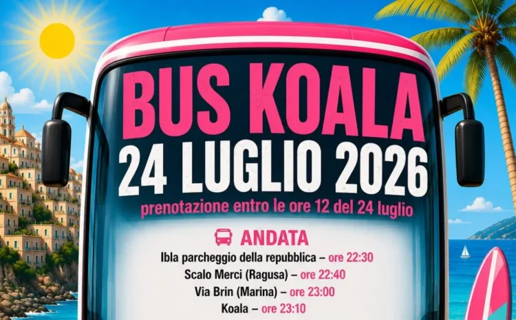 Locandina del Discobus Koala con le informazioni per la prenotazione del bus gratuito del 24 luglio 2026, gli orari di partenza da Ragusa Ibla, Scalo Merci e Marina di Ragusa e l'arrivo alla discoteca Koala