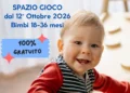Locandina Spazio Gioco: bambino sorridente in maglia a righe, scritte «dal 12 ottobre 2026», «18-36 mesi», «100% gratuito»